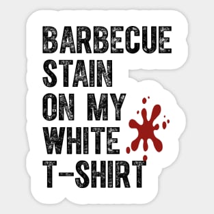 Barbecue Stain On My White Sticker
